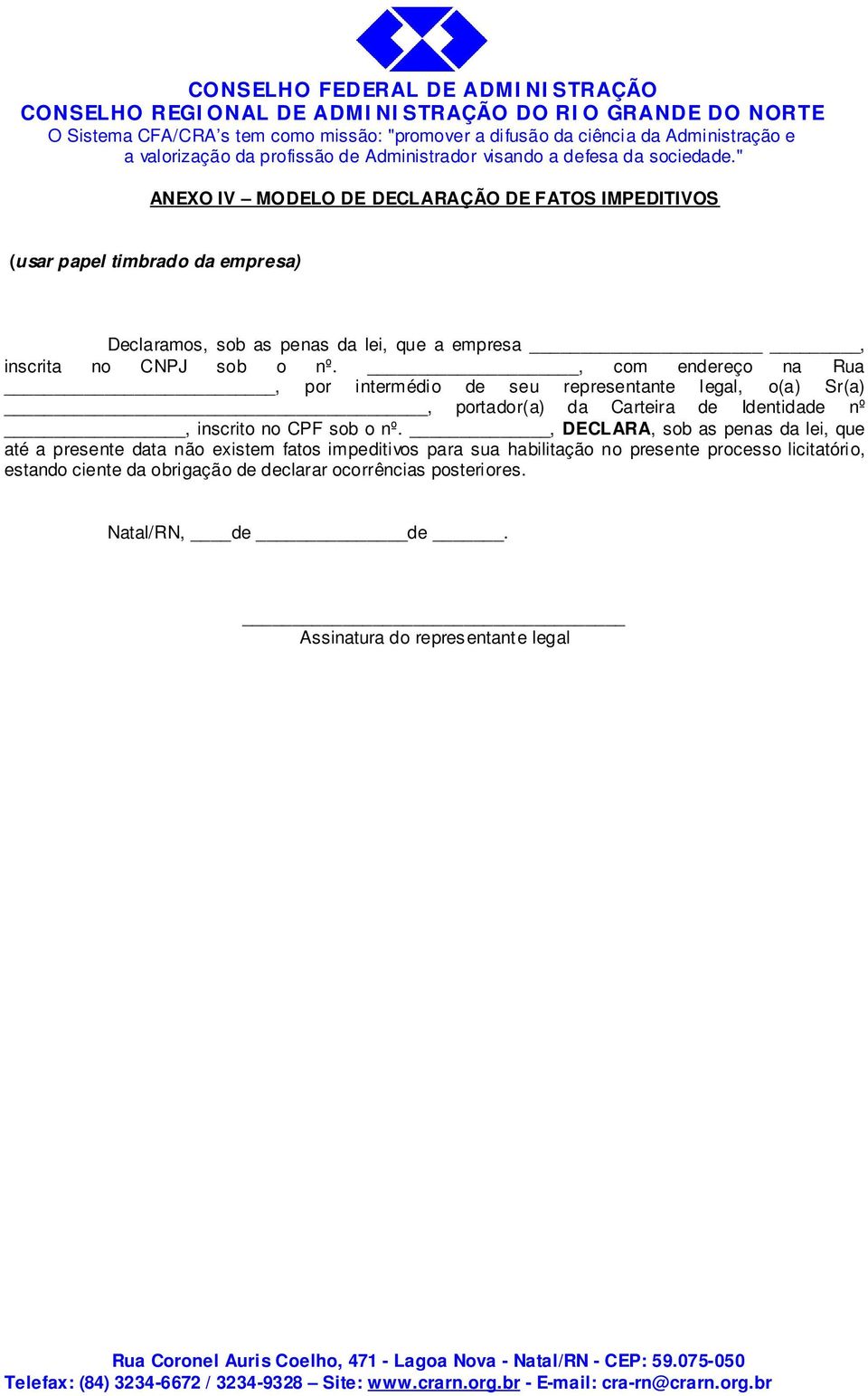 , com endereço na Rua, por intermédio de seu representante legal, o(a) Sr(a), portador(a) da Carteira de Identidade nº, inscrito no CPF sob