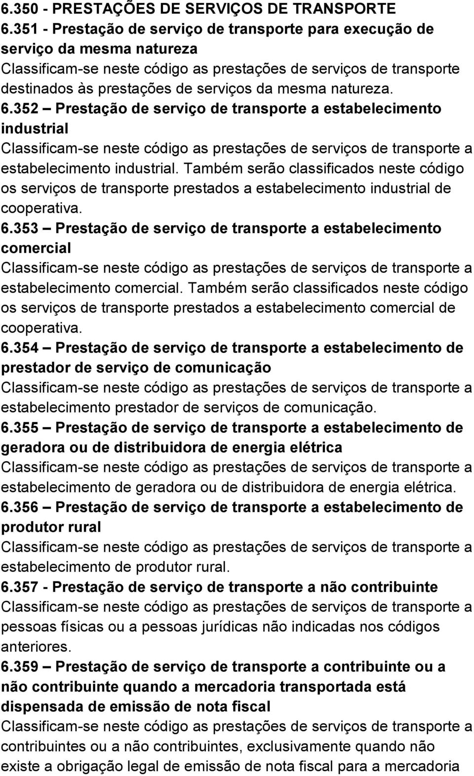 353 Prestação de serviço de transporte a estabelecimento comercial estabelecimento comercial.