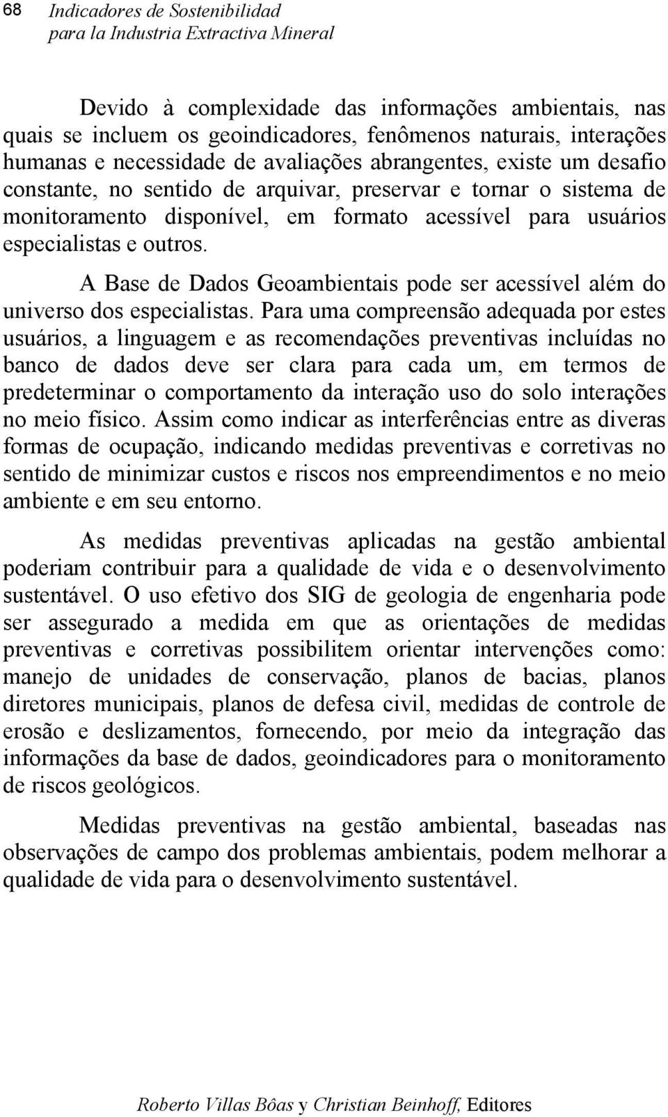 A Base de Dados Geoambientais pode ser acessível além do universo dos especialistas.