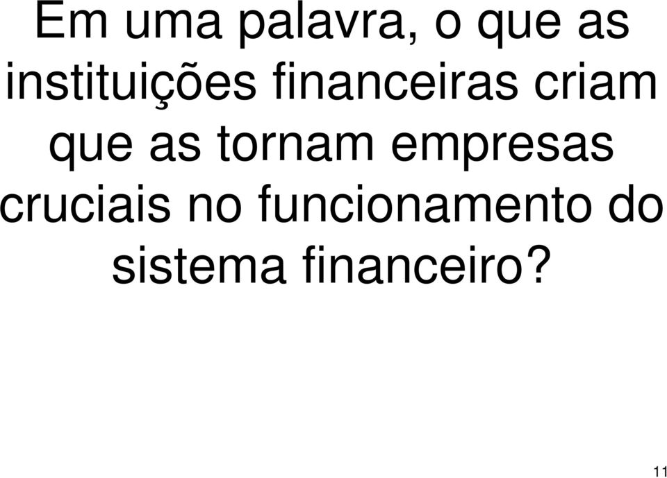 que as tornam empresas cruciais