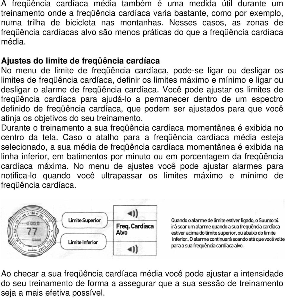 Ajustes do limite de freqüência cardíaca No menu de limite de freqüência cardíaca, pode-se ligar ou desligar os limites de freqüência cardíaca, definir os limites máximo e mínimo e ligar ou desligar