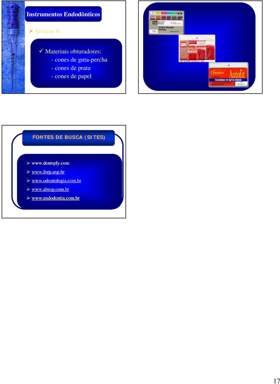 DE BUSCA (SITES) www.dentsply.com www.forp.usp.