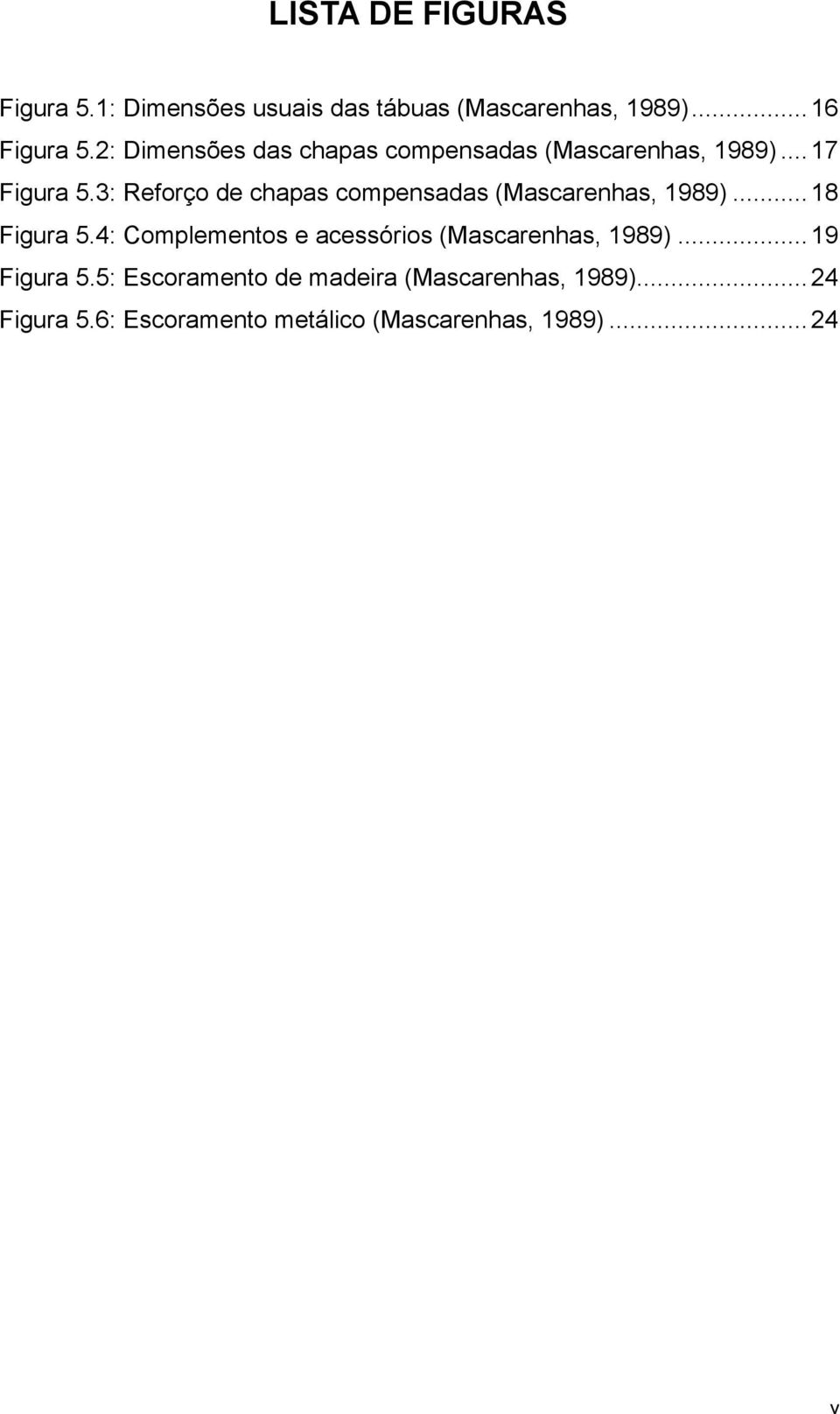 3: Reforço de chapas compensadas (Mascarenhas, 1989)...18 Figura 5.