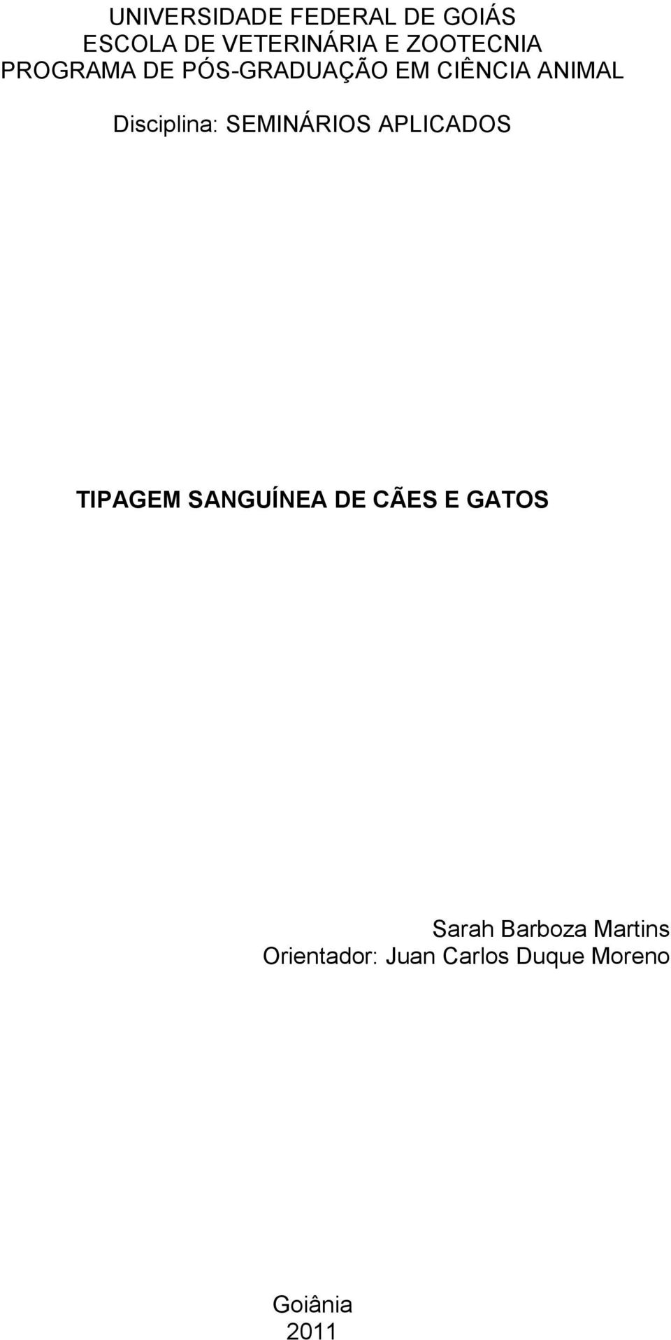 Disciplina: SEMINÁRIOS APLICADOS TIPAGEM SANGUÍNEA DE CÃES E