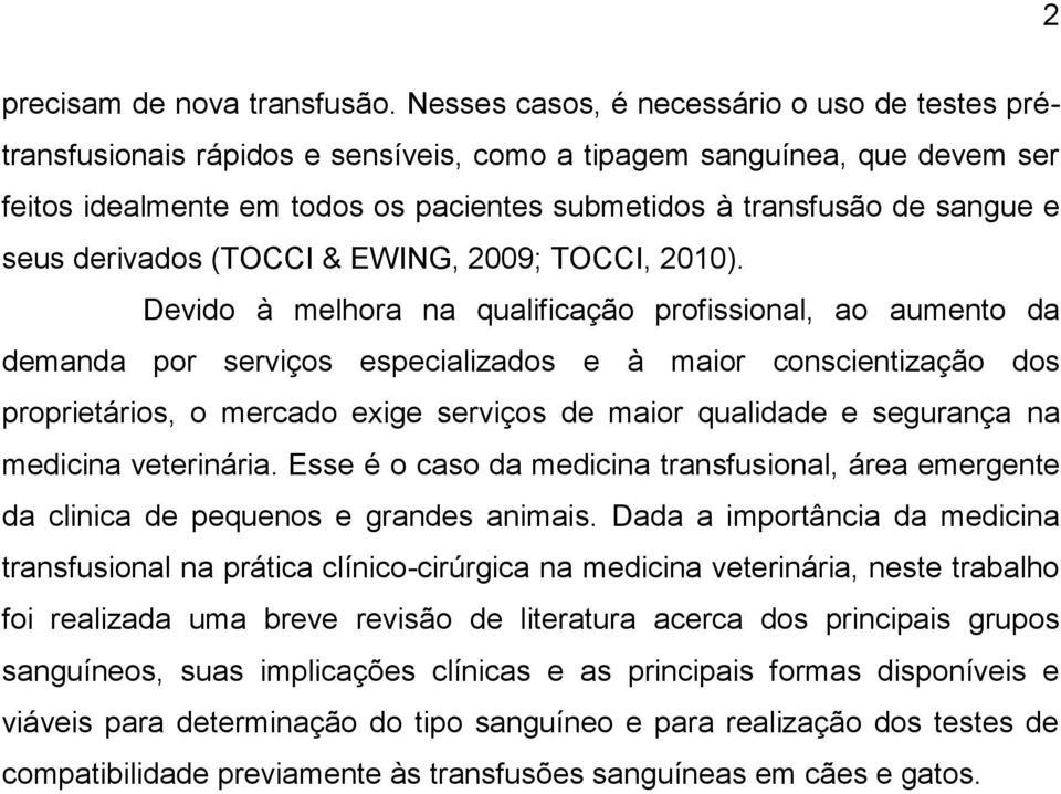 seus derivados (TOCCI & EWING, 2009; TOCCI, 2010).