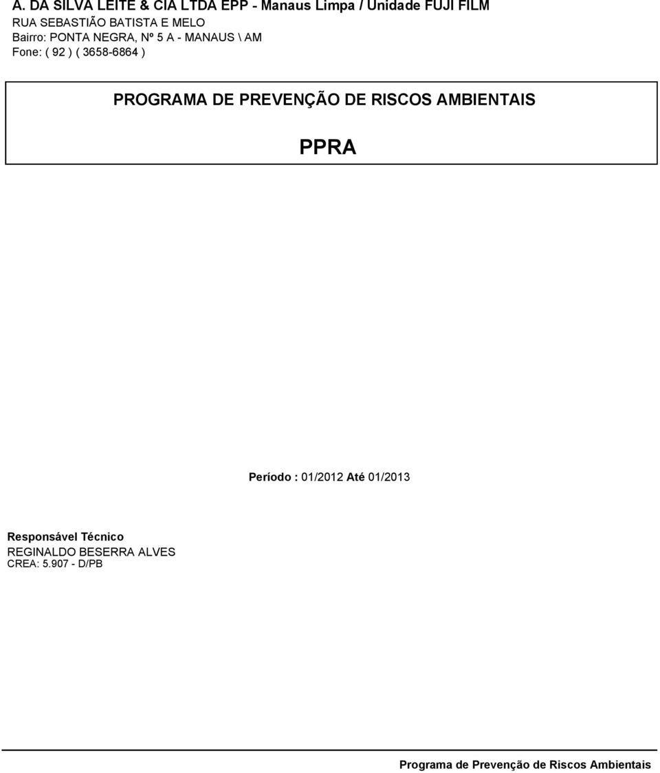 92 ) ( 3658-6864 ) PROGRAMA DE PREVENÇÃO DE RISCOS AMBIENTAIS PPRA Período :