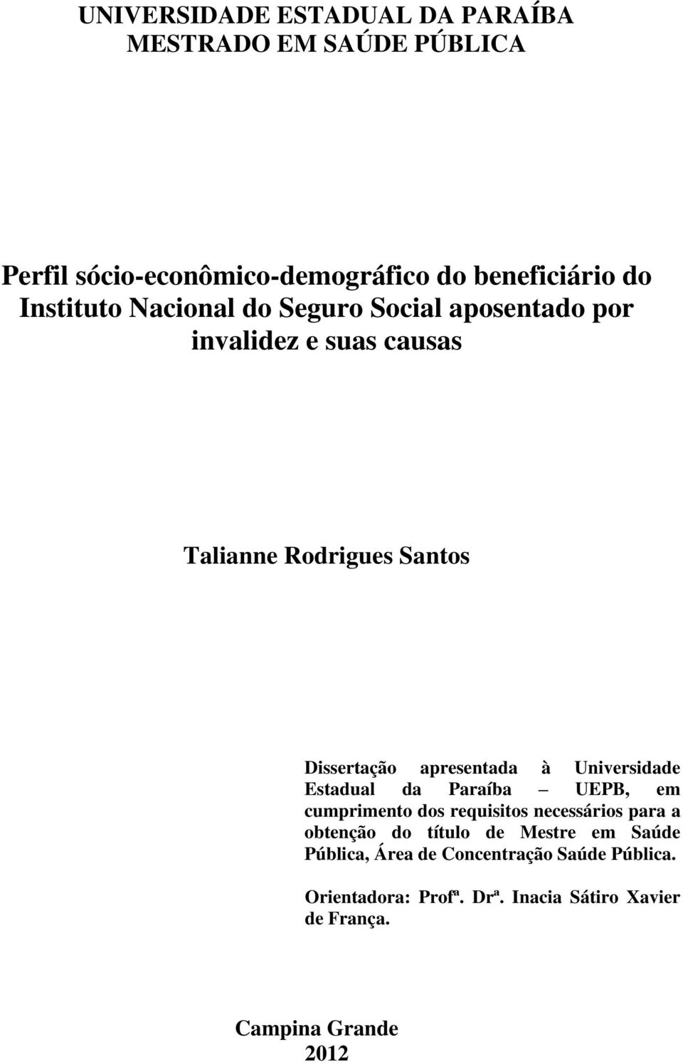 apresentada à Universidade Estadual da Paraíba UEPB, em cumprimento dos requisitos necessários para a obtenção do título