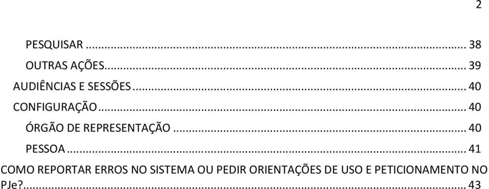 .. 40 ÓRGÃO DE REPRESENTAÇÃO... 40 PESSOA.