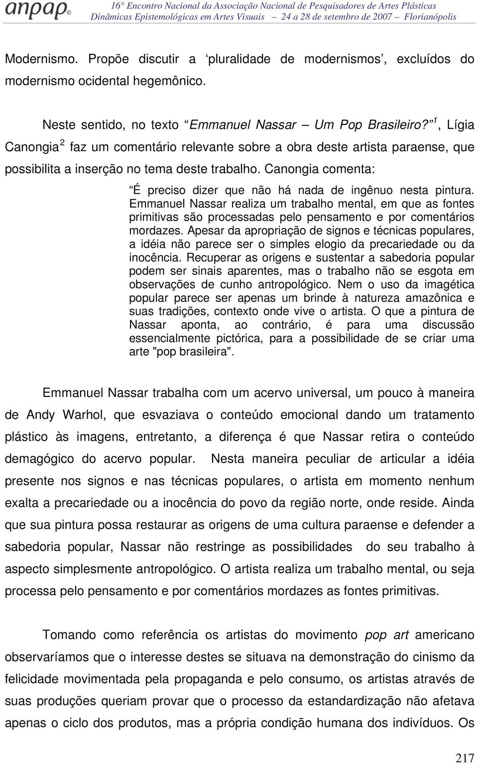 Canongia comenta: É preciso dizer que não há nada de ingênuo nesta pintura.