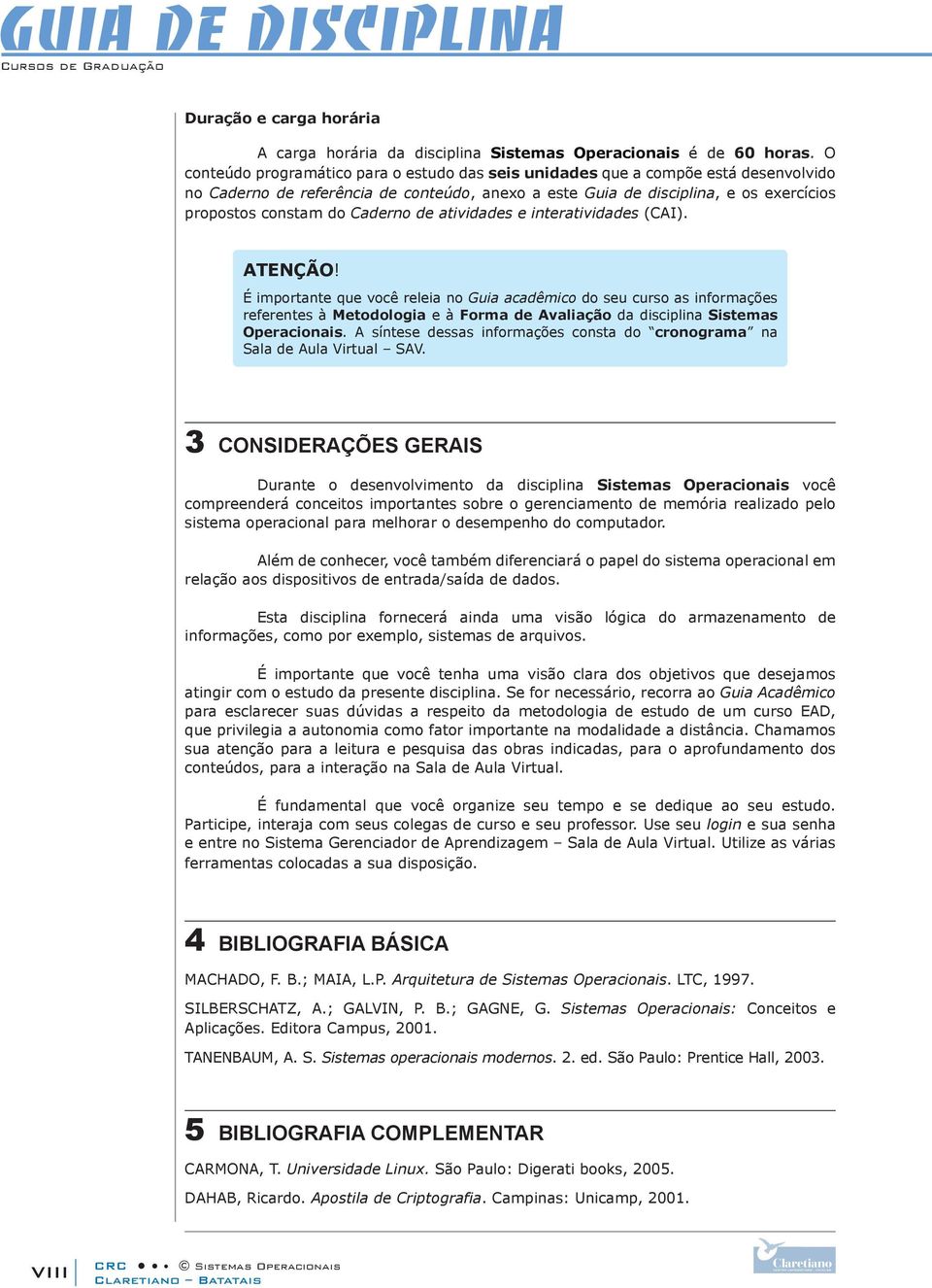 Caderno de atividades e interatividades (CAI). ATENÇÃO!