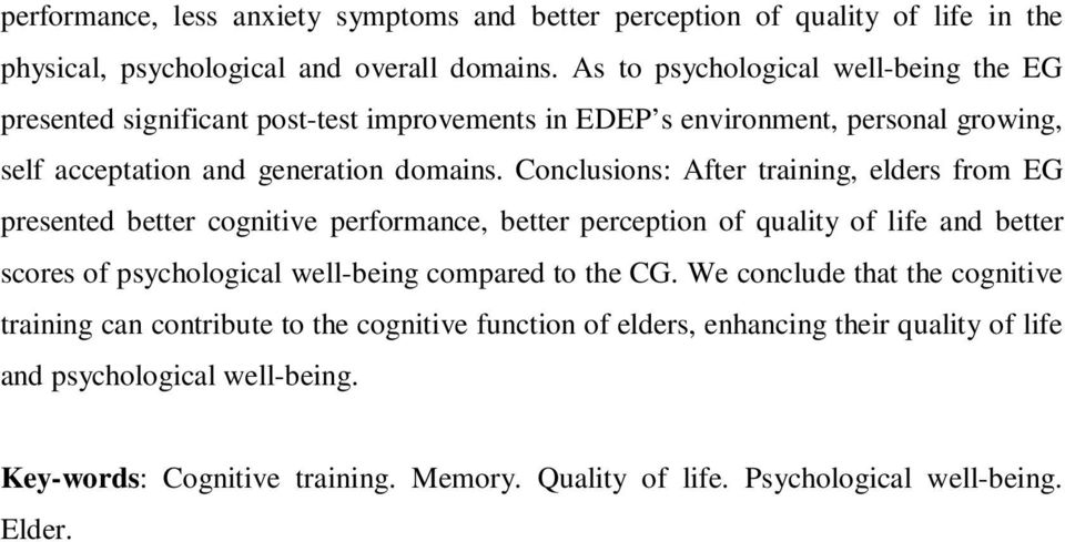 Conclusions: After training, elders from EG presented better cognitive performance, better perception of quality of life and better scores of psychological well-being compared to