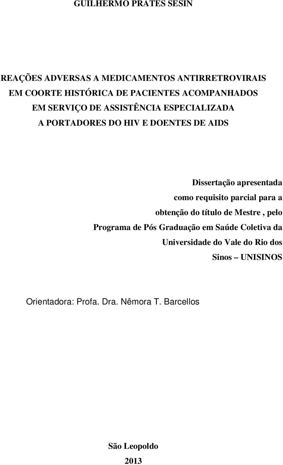 apresentada como requisito parcial para a obtenção do título de Mestre, pelo Programa de Pós Graduação em