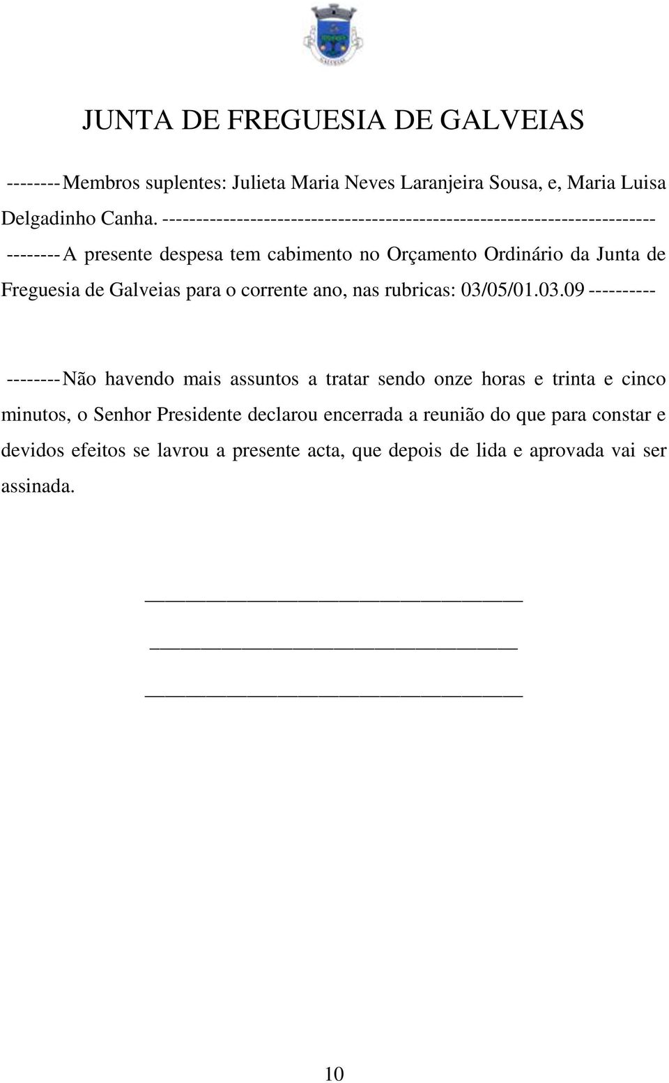 Junta de Freguesia de Galveias para o corrente ano, nas rubricas: 03/