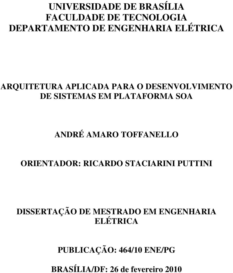 SOA ANDRÉ AMARO TOFFANELLO ORIENTADOR: RICARDO STACIARINI PUTTINI DISSERTAÇÃO DE