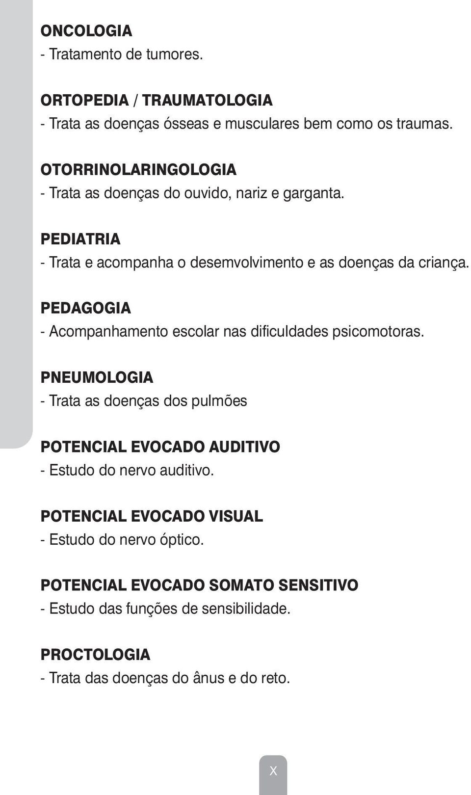 PEDAGOGIA - Acompanhamento escolar nas dificuldades psicomotoras.