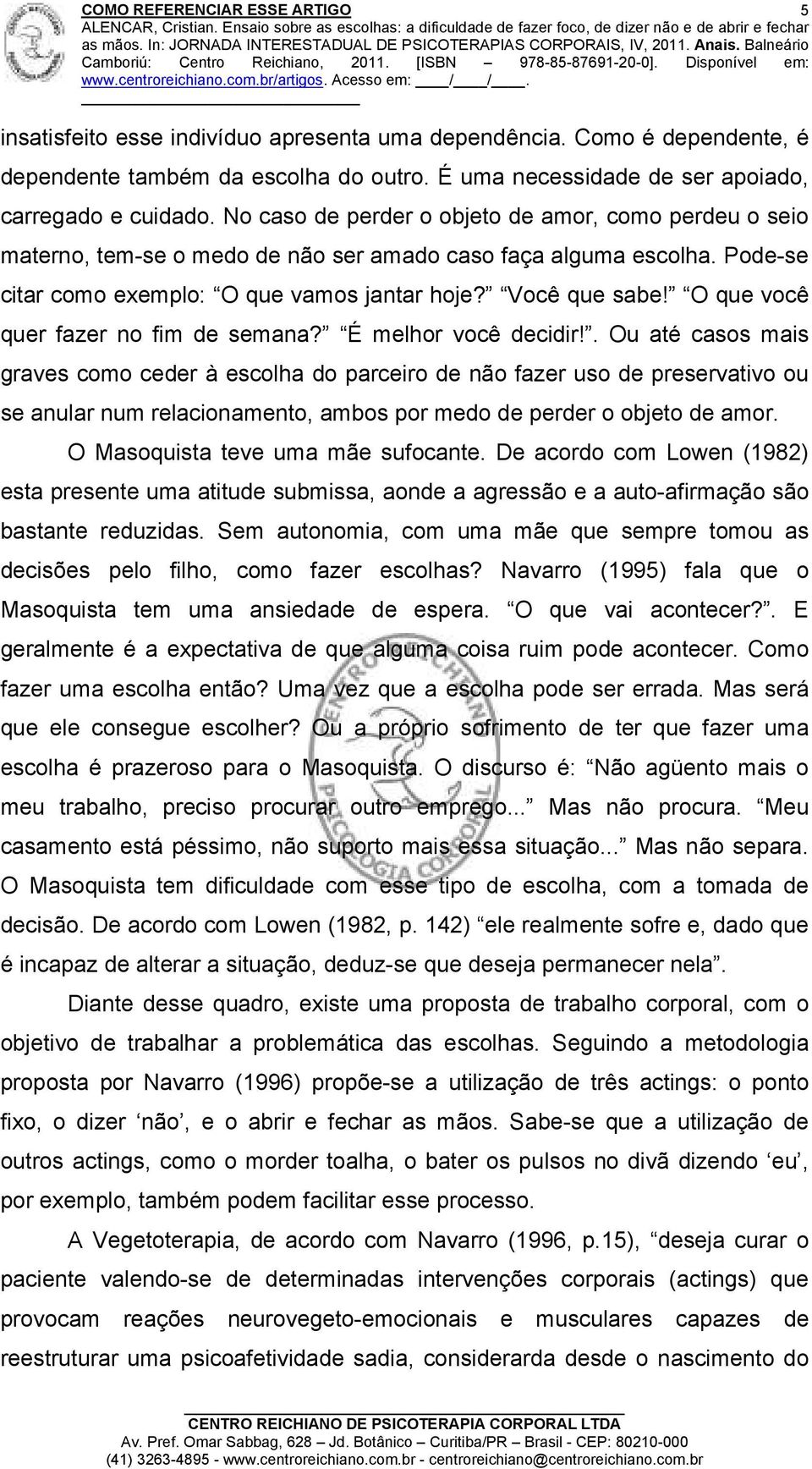 O que você quer fazer no fim de semana? É melhor você decidir!