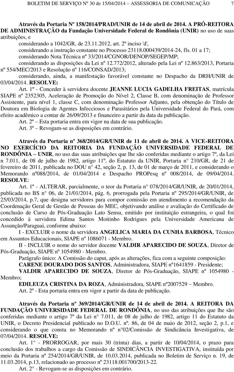 01 a 17; considerando Nota Técnica nº 33/2014/CGNOR/DENOP/SEGEP/MP; considerando as disposições da Lei nº 12.772/2012, alterado pela Lei nº 12.