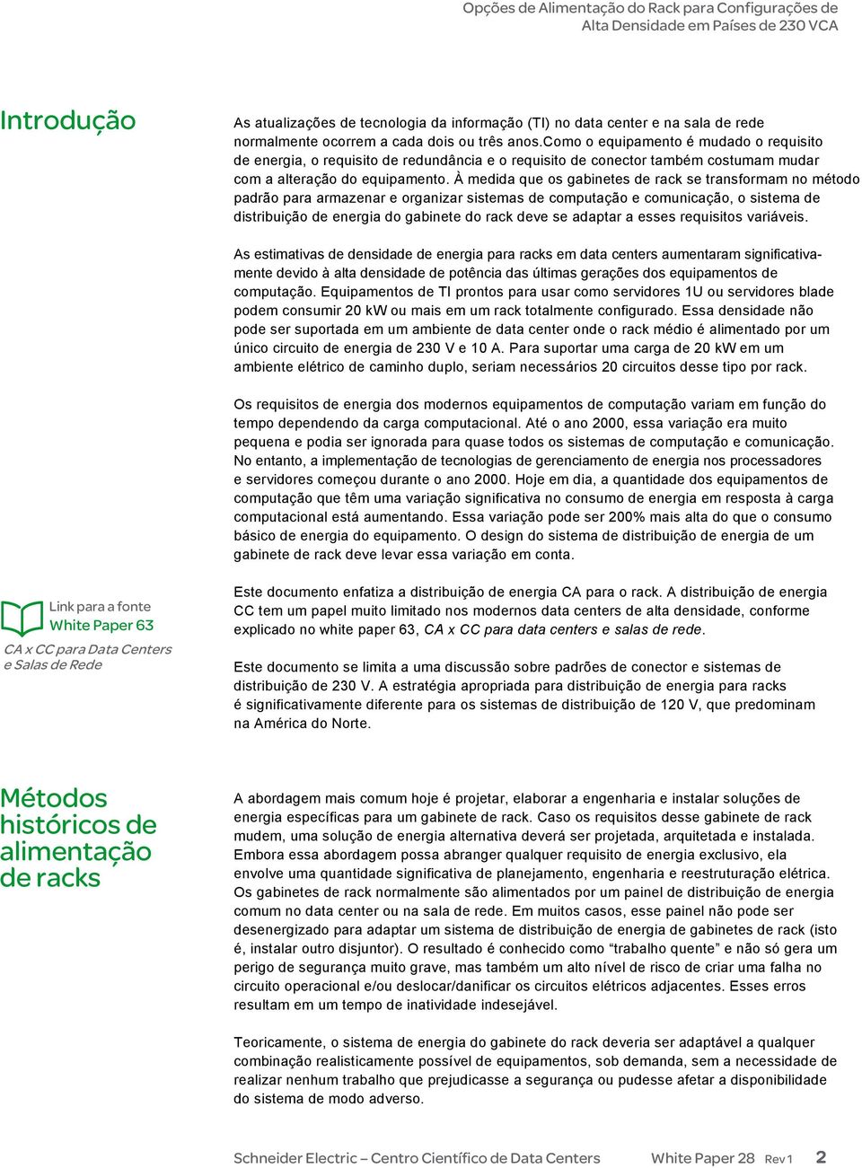 À medida que os gabinetes de rack se transformam no método padrão para armazenar e organizar sistemas de computação e comunicação, o sistema de distribuição de energia do gabinete do rack deve se