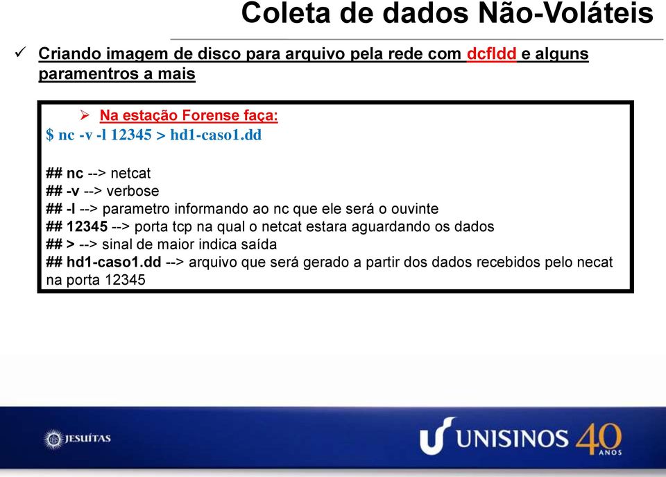 ## nc --> netcat ## -v --> verbose ## -l --> parametro informando ao nc que ele será o ouvinte ## 12345 --> porta tcp