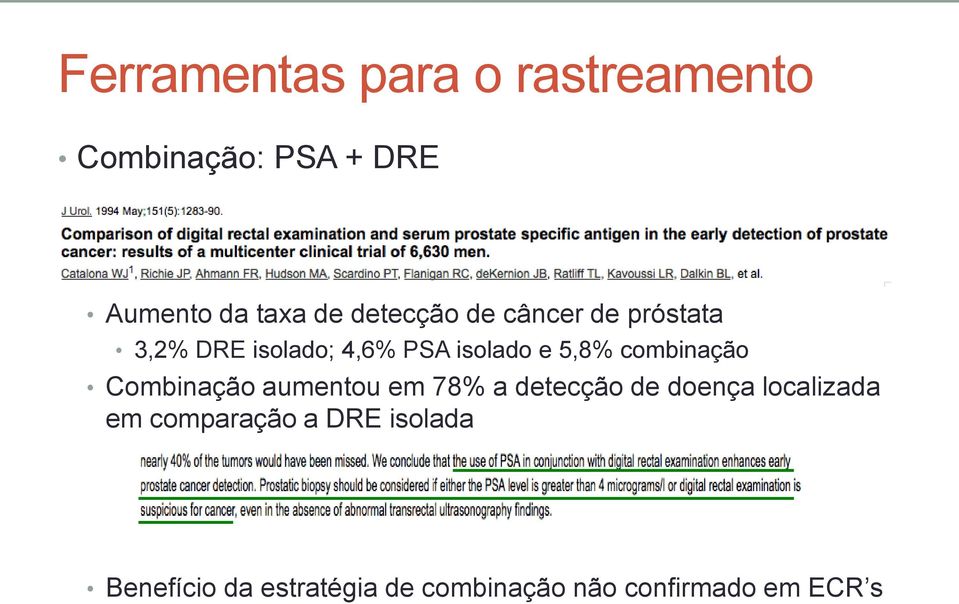 combinação Combinação aumentou em 78% a detecção de doença localizada em