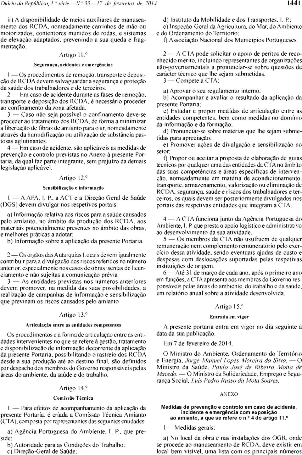 0 Seguran ea, acidentes e emergencies I-0s procedtmentos de remocao,transporte c &postcao de RC DA devem salvaguardar a seguranca e protecao da saude dos trabalhadores e de terceiros.