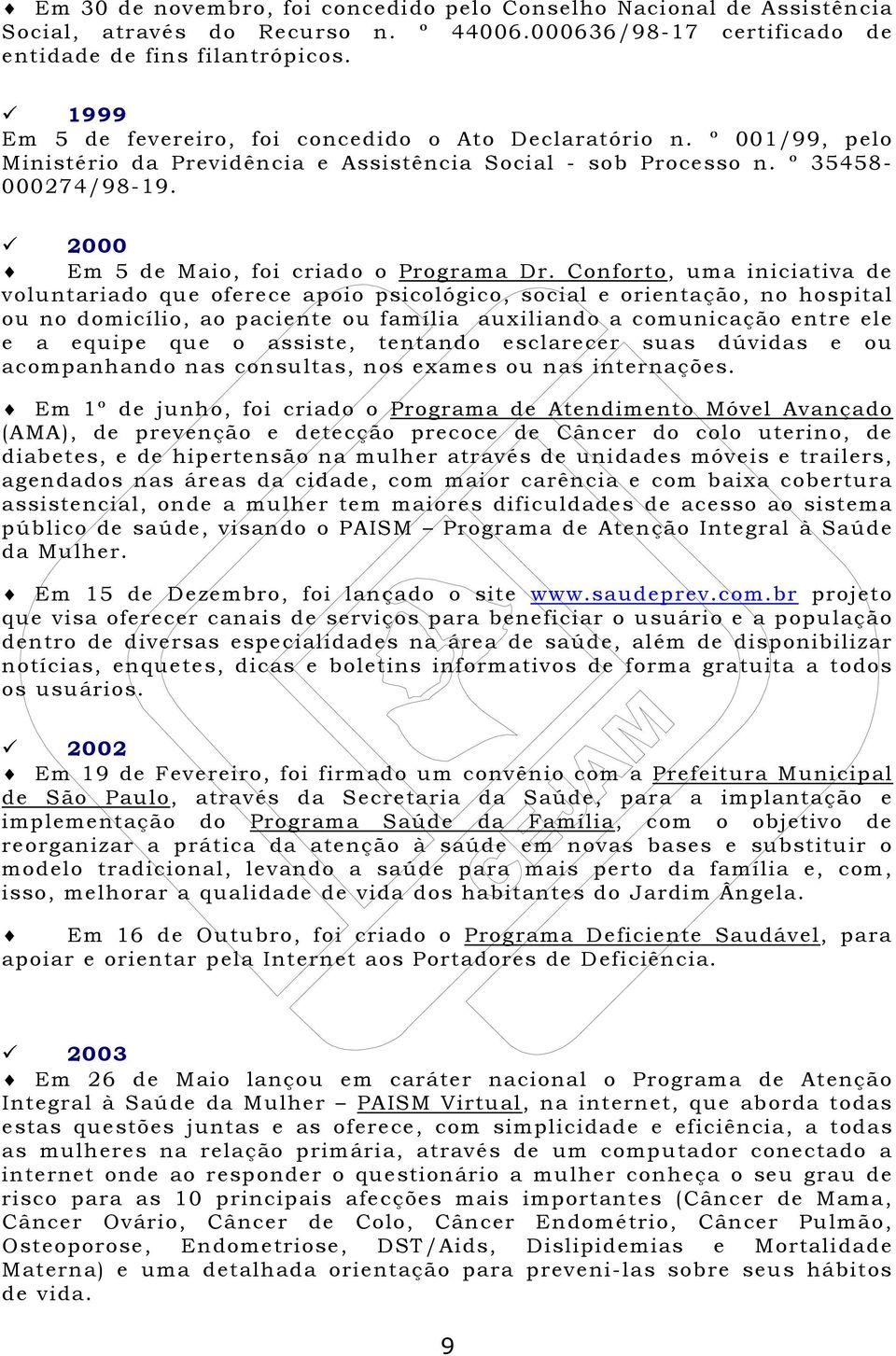 2000 Em 5 de Maio, foi criado o Programa Dr.