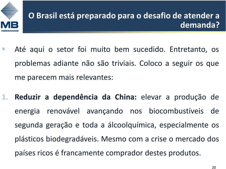 Reduzir a dependência da China: elevar a produção de energia renovável avançando nos biocombustíveis de segunda geração