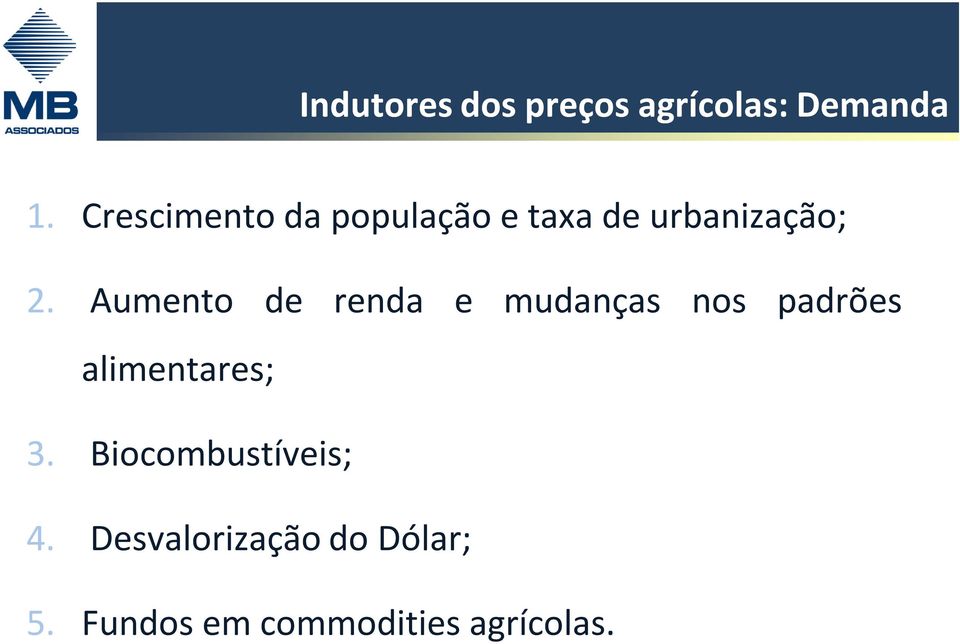 Aumento de renda e mudanças nos padrões alimentares; 3.