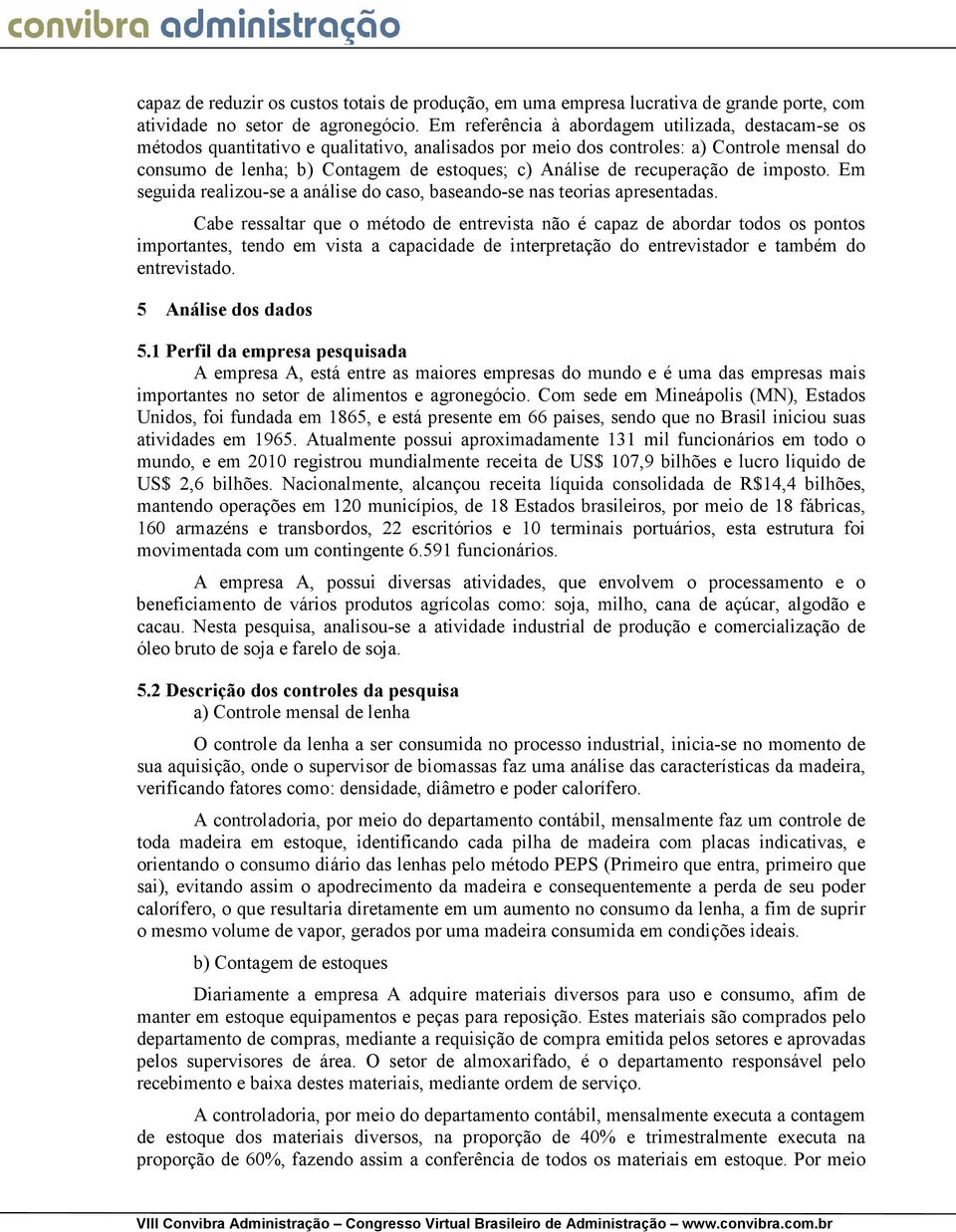 de recuperação de imposto. Em seguida realizou-se a análise do caso, baseando-se nas teorias apresentadas.