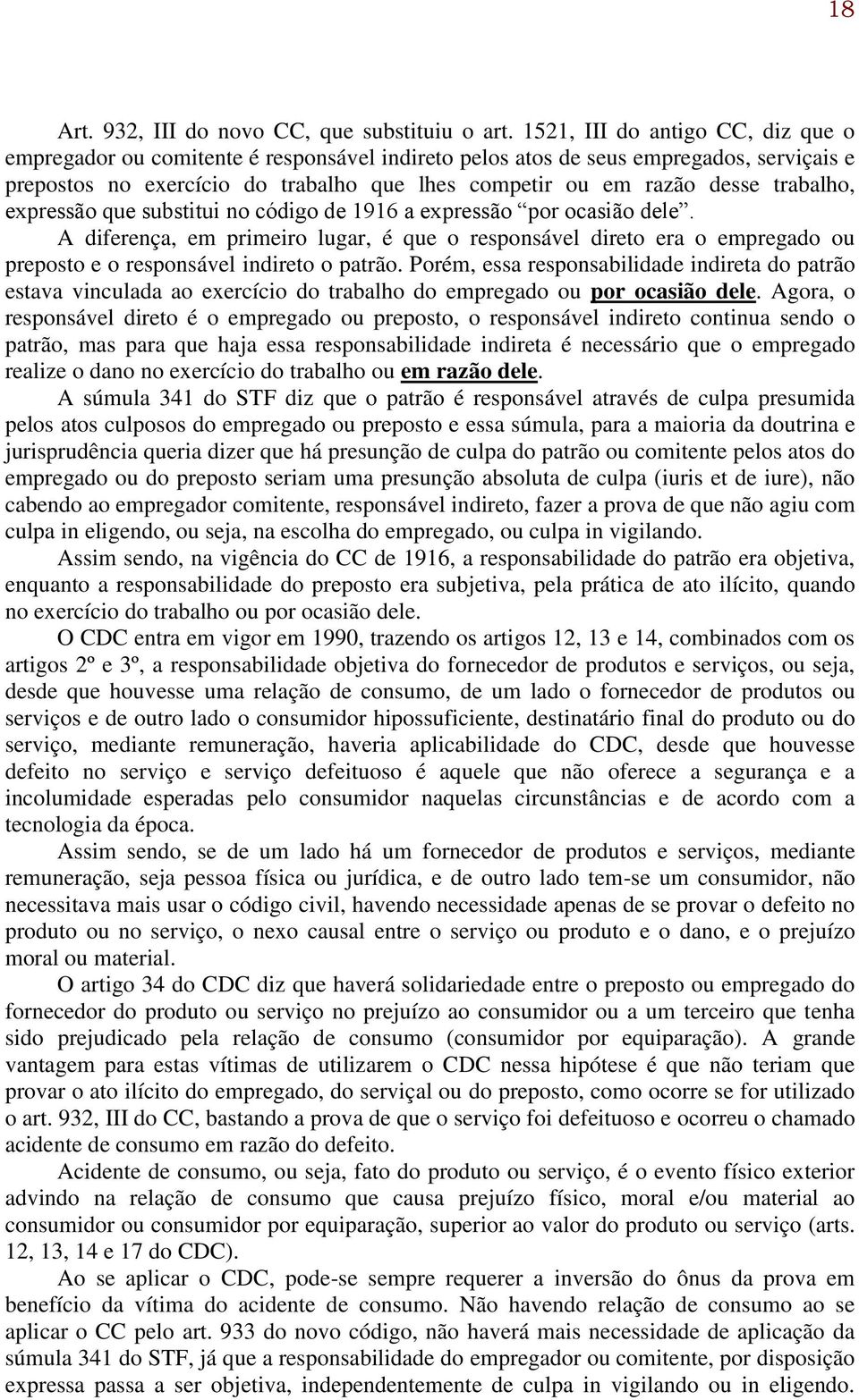 trabalho, expressão que substitui no código de 1916 a expressão por ocasião dele.