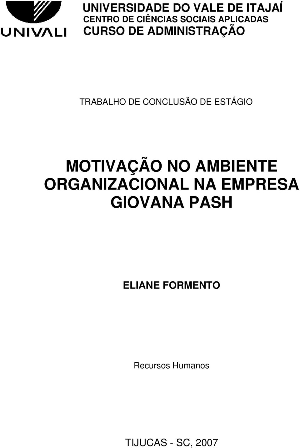 ESTÁGIO MOTIVAÇÃO NO AMBIENTE ORGANIZACIONAL NA EMPRESA