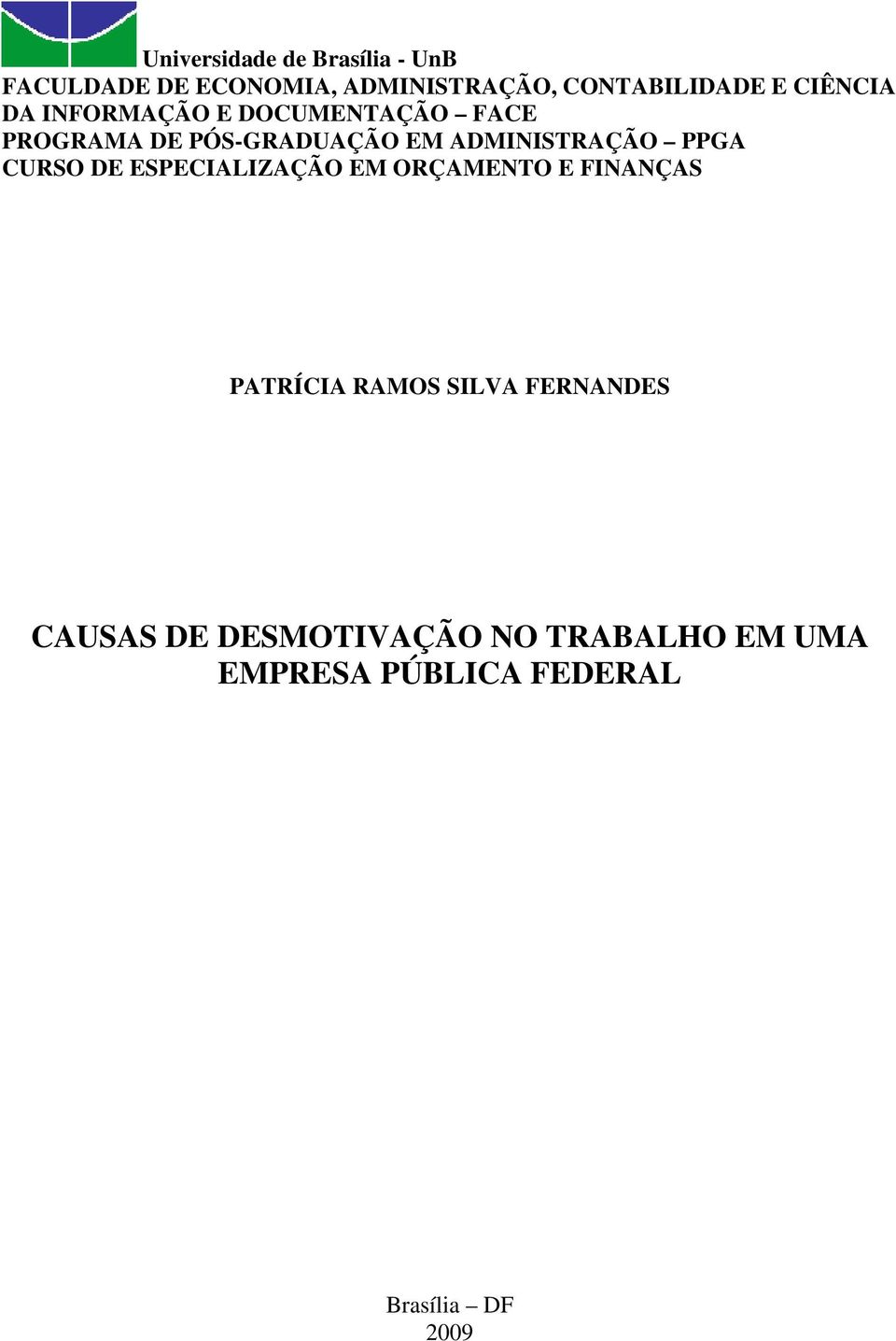 ADMINISTRAÇÃO PPGA CURSO DE ESPECIALIZAÇÃO EM ORÇAMENTO E FINANÇAS PATRÍCIA RAMOS