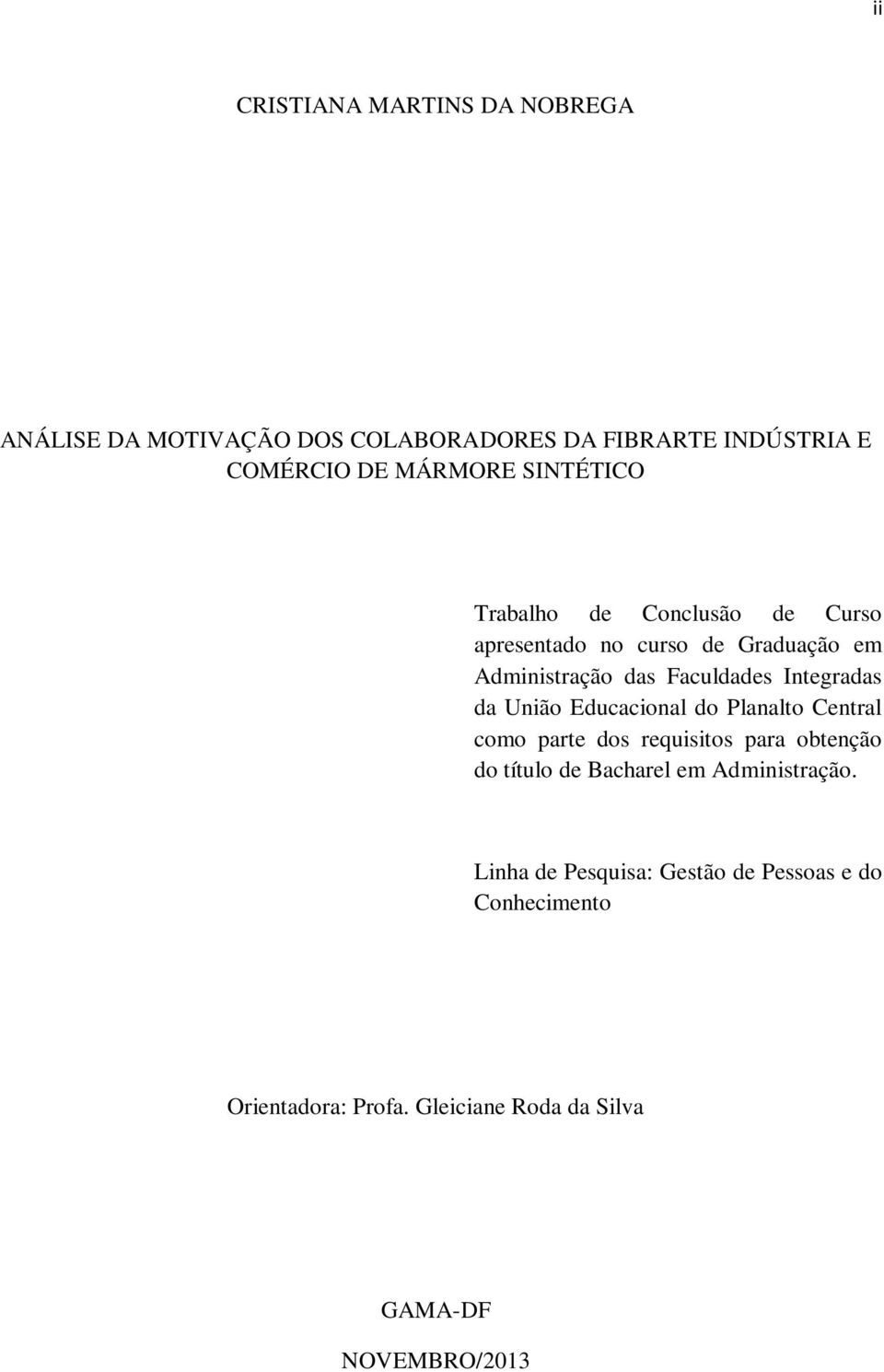 da União Educacional do Planalto Central como parte dos requisitos para obtenção do título de Bacharel em