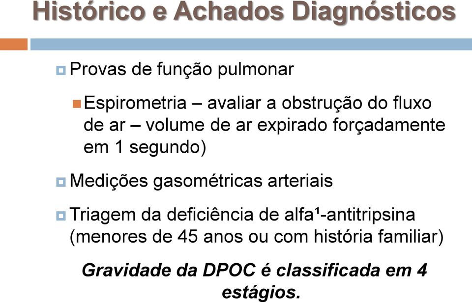 Medições gasométricas arteriais Triagem da deficiência de alfa¹-antitripsina