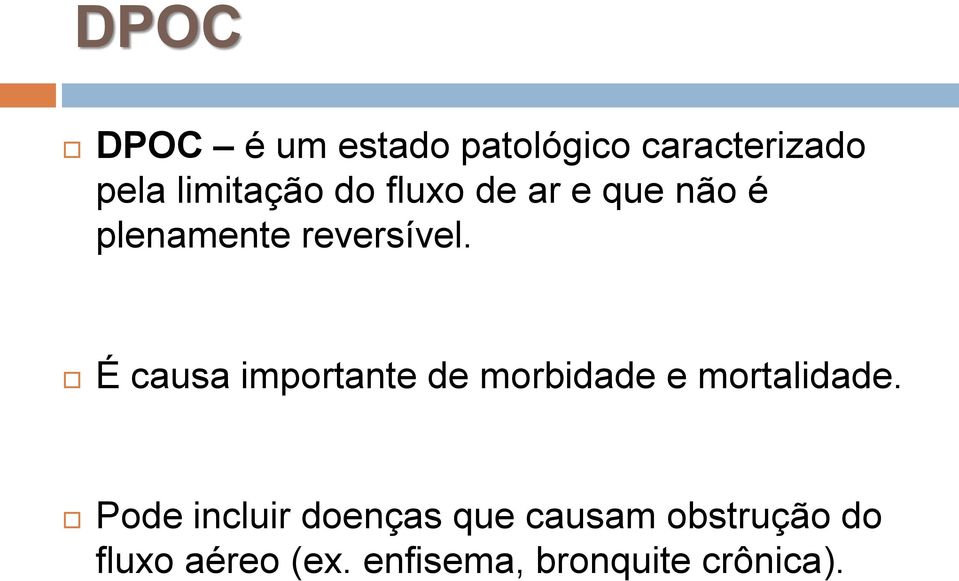 É causa importante de morbidade e mortalidade.