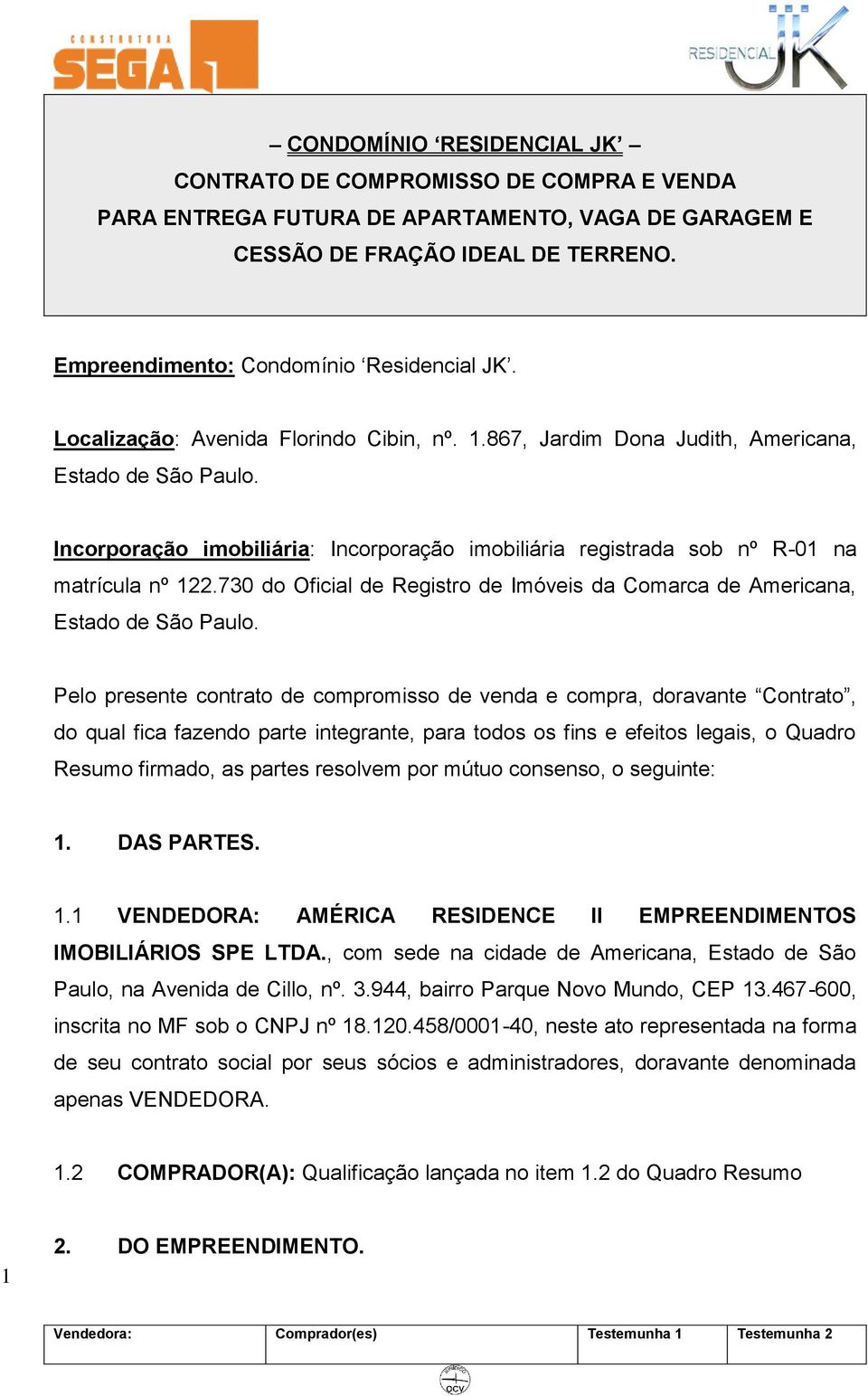 730 do Oficial de Registro de Imóveis da Comarca de Americana, Estado de São Paulo.