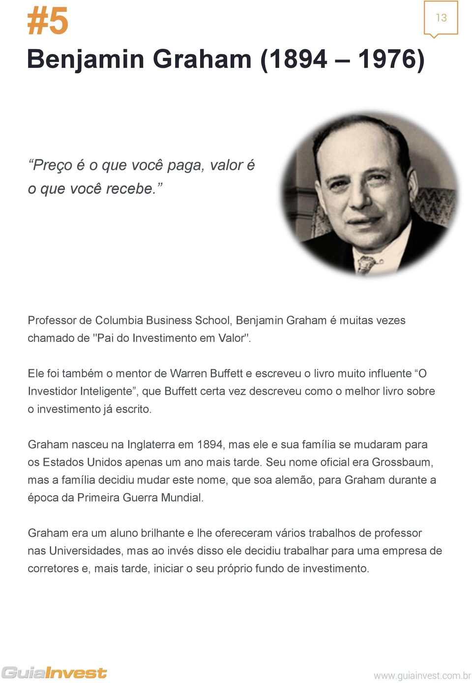 Graham nasceu na Inglaterra em 1894, mas ele e sua família se mudaram para os Estados Unidos apenas um ano mais tarde.