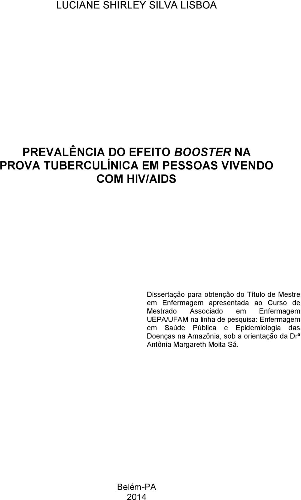 Curso de Mestrado Associado em Enfermagem UEPA/UFAM na linha de pesquisa: Enfermagem em Saúde