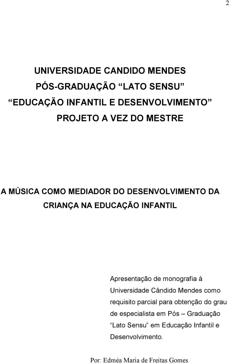 de monografia à Universidade Cândido Mendes como requisito parcial para obtenção do grau de