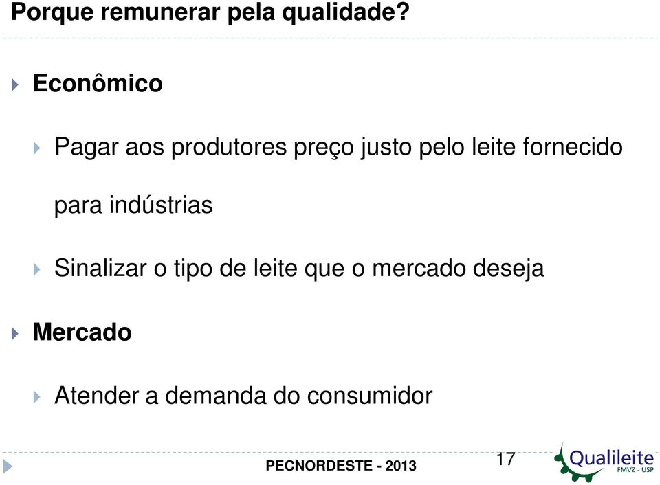 leite fornecido para indústrias Sinalizar o tipo