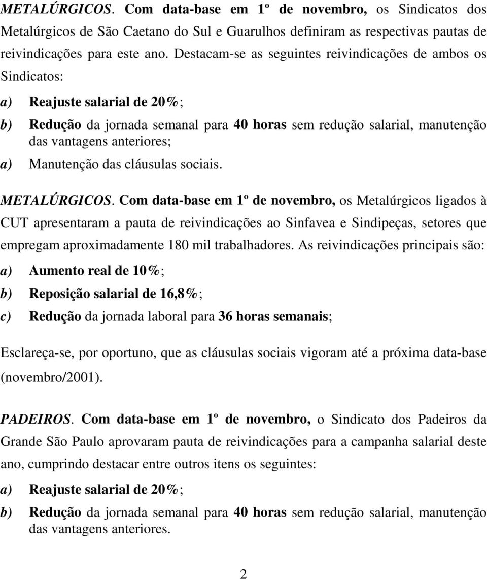 Manutenção das cláusulas sociais. METALÚRGICOS.