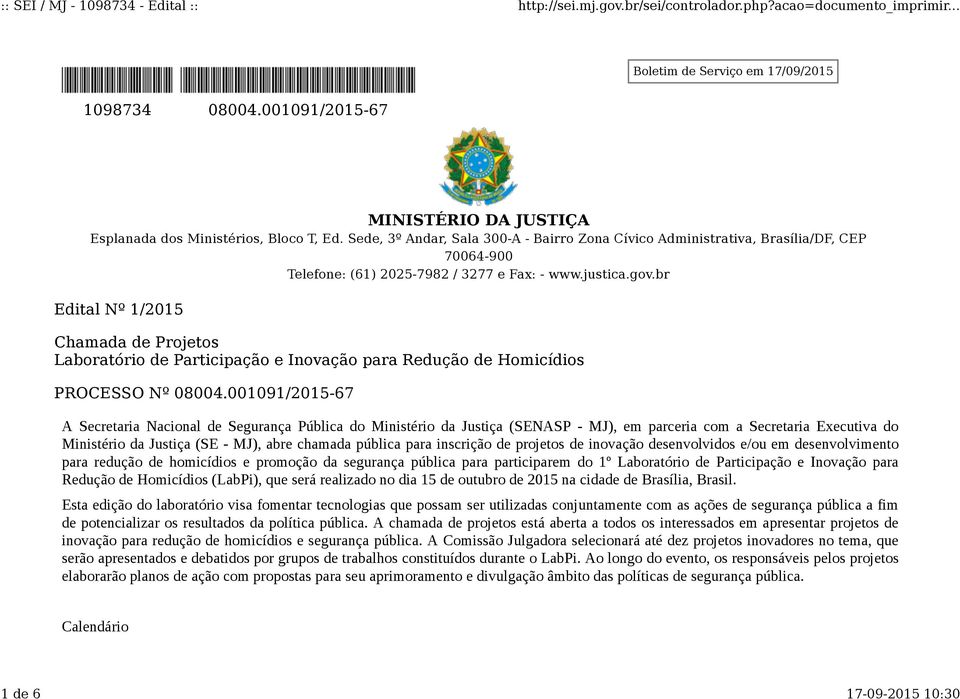 br Edital Nº 1/2015 Chamada de Projetos Laboratório de Participação e Inovação para Redução de Homicídios PROCESSO Nº 08004.