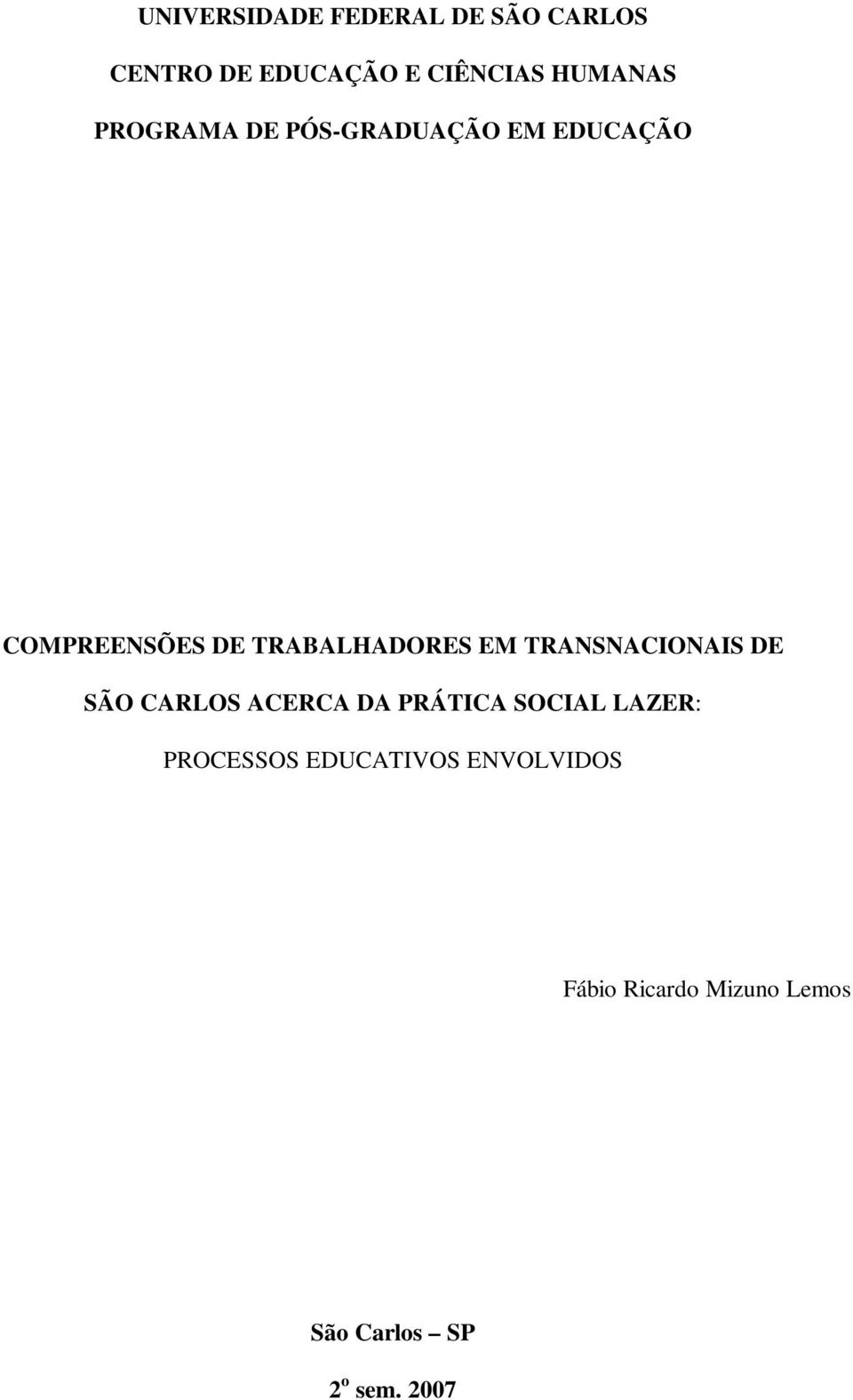 TRANSNACIONAIS DE SÃO CARLOS ACERCA DA PRÁTICA SOCIAL LAZER: PROCESSOS