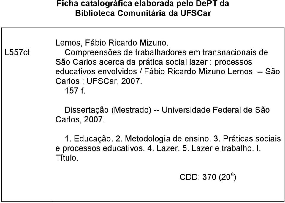 Fábio Ricardo Mizuno Lemos. -- São Carlos : UFSCar, 2007. 157 f.