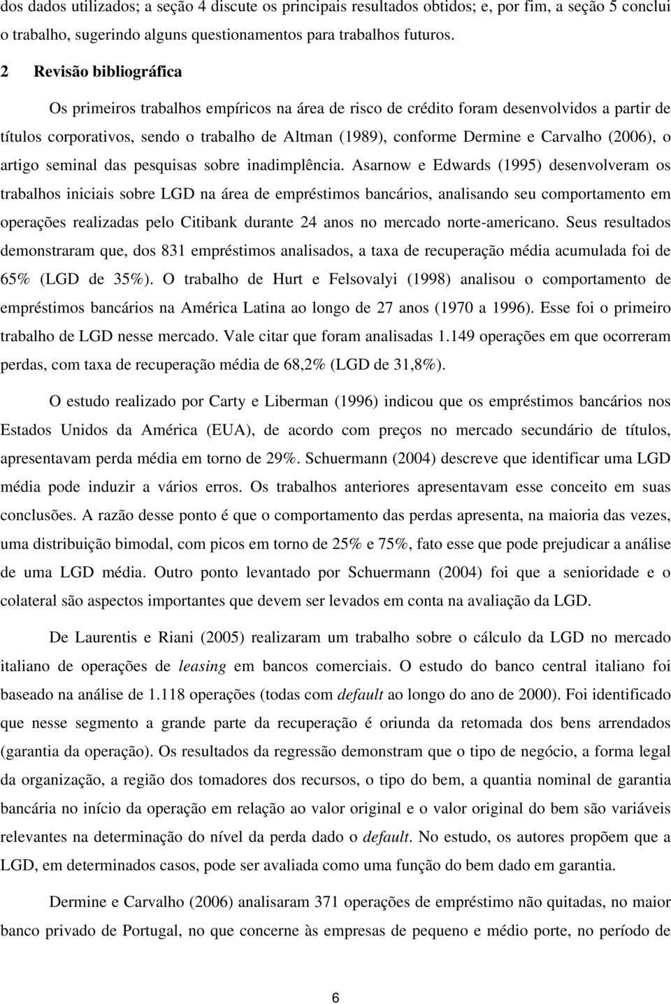 Carvalho (2006), o artigo seminal das pesquisas sobre inadimplência.