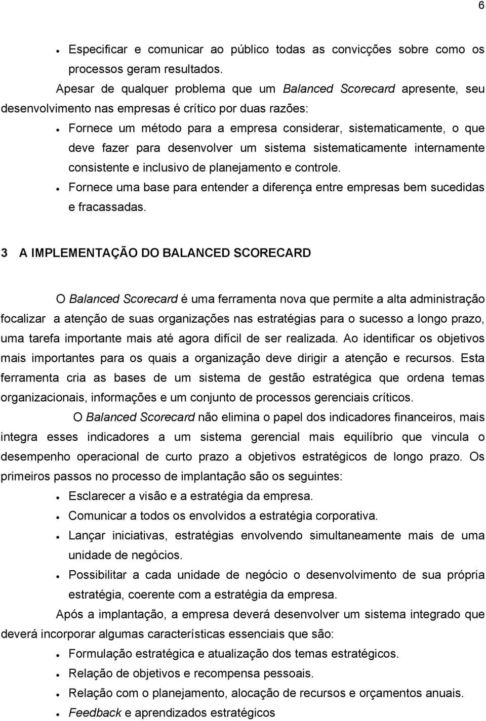 fazer para desenvolver um sistema sistematicamente internamente consistente e inclusivo de planejamento e controle.