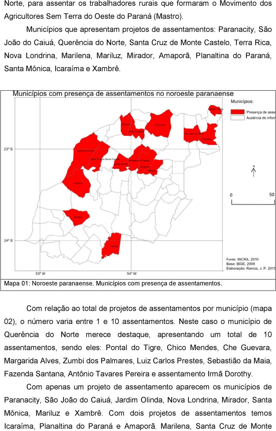 Planaltina do Paraná, Santa Mônica, Icaraíma e Xambrê. Mapa 01: Noroeste paranaense. Municípios com presença de assentamentos.