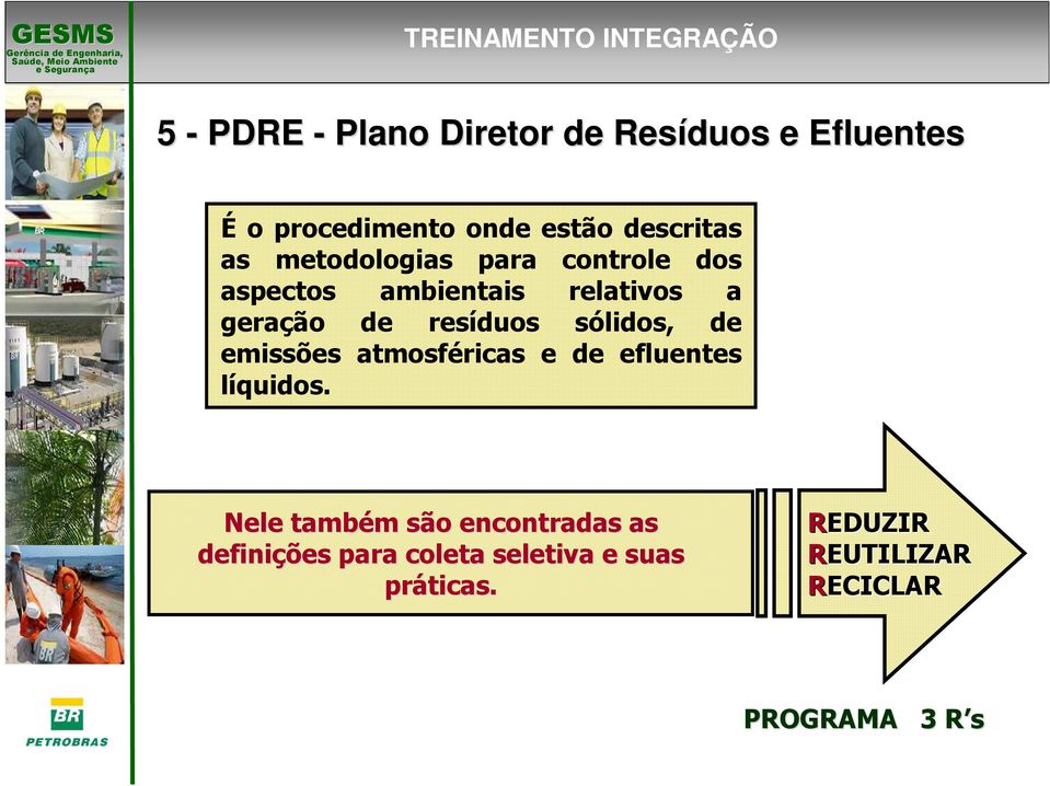 sólidos, de emissões atmosféricas e de efluentes líquidos.