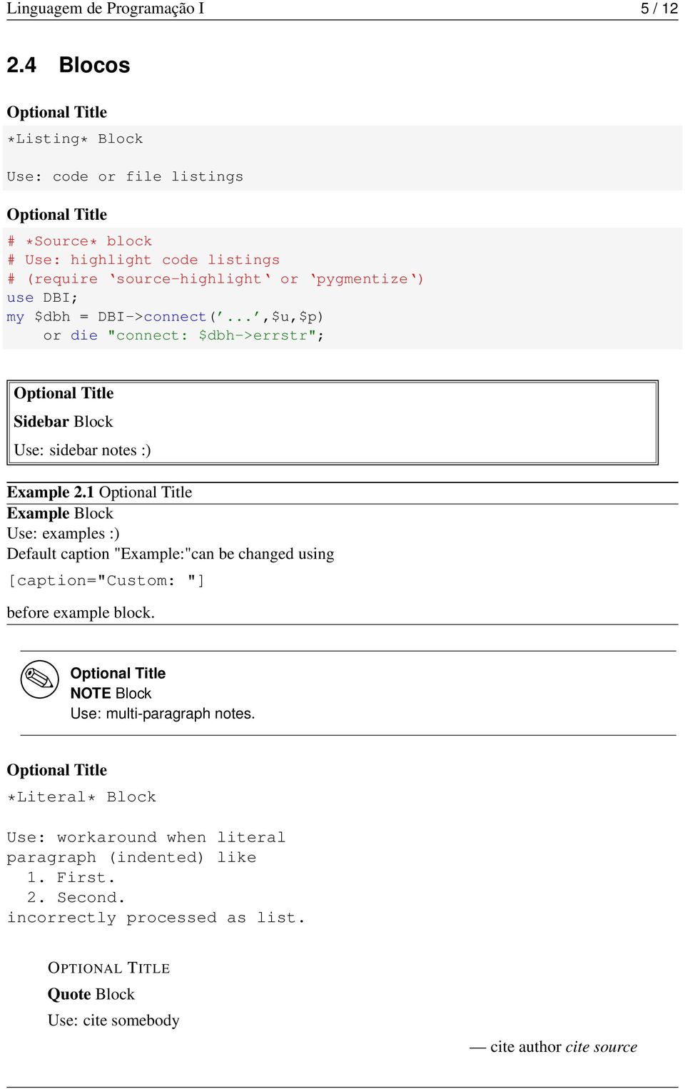 $dbh = DBI->connect(...,$u,$p) or die "connect: $dbh->errstr"; Optional Title Sidebar Block Use: sidebar notes :) Example 2.