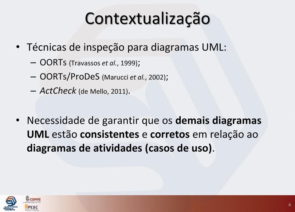 , 2002); ActCheck (de Mello, 2011).